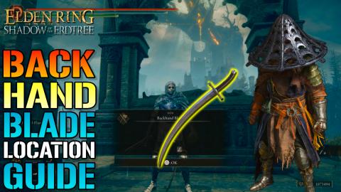 Elden Ring: "Backhand Blade" New Weapon Type Location Gui...