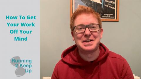 How To Get Your Work Off Your Mind