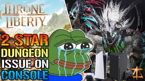 Throne & Liberty: WE HAVE A PROBLEM!!! 2 Star Dungeons NO...