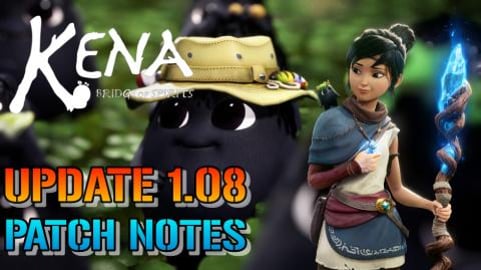 Kena Bridge Of Spirits_ Update 1.08 Patch Notes! NEW PC O...