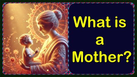 What is a Mother? 
