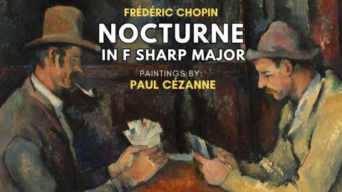 Frédéric CHOPIN -  Nocturne in F Sharp Major ( Featurin...