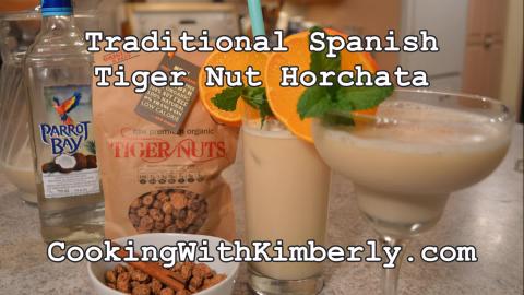 Traditional Spanish Tiger Nut Horchata: Cooking with Kimb...