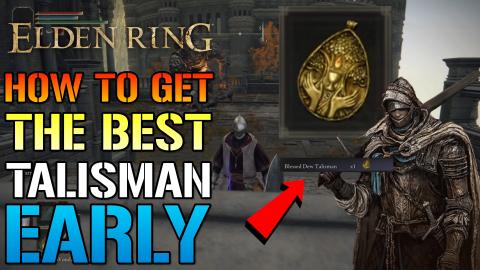 Elden Ring: How To Get The BEST "Talisman" EARLY! Blessed...