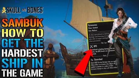 Skull & Bones: "Sambuck" Ship Is OP! How To Get The HARDE...