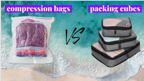 PACKING CUBES VS COMPRESSION BAGS REVIEW