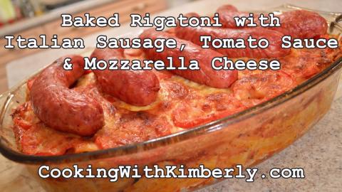 Baked Rigatoni with Italian Sausage, Tomato Sauce & Mozza...