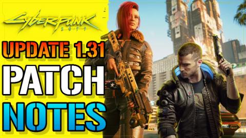 Cyberpunk 2077: Update 1.31 Patch Notes l QOL Fixes, Ques...