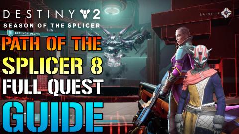 Destiny 2: Path Of The Splicer 8 FULL Quest Guide & NEW E...