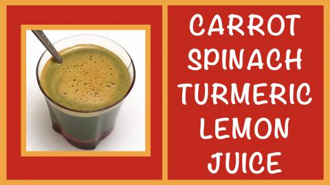 Carrot Spinach Turmeric Lemon Juice / Healthy Recipe