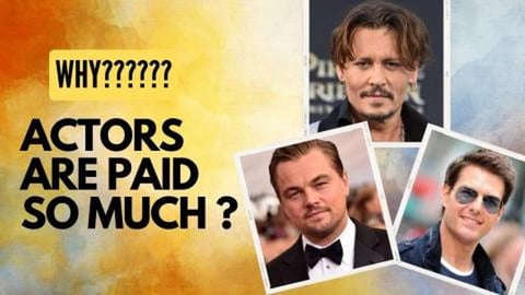 WHY ACTORS ARE PAID SO MUCH ???