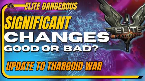 Thargoid War Changes - What Do YOU think? / Elite Dangero...