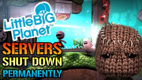 LittleBigPlanet: Servers Are Permanently Shut Down! Here'...