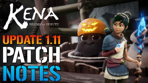 Kena Bridge Of Spirits: Update 1.11 Patch Notes Adds NEW ...