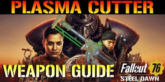 Fallout 76: Steel Dawn | PLASMA CUTTER! Weapon Guide & Re...