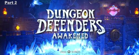 Dungeon Defenders Awakened Easy Mode Part 2