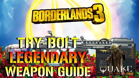 Borderlands 3 : Try-Bolt | Legendary Weapon Guide (The Qu...