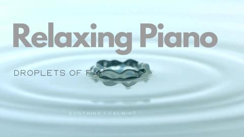 Droplets of Faith – Relaxing Piano Music for Sleep, Stu...