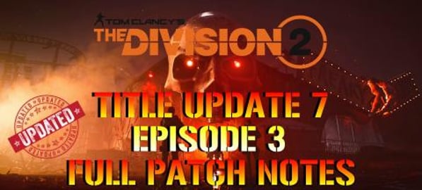 The Division 2: Update 1.16 TITLE  UPDATE 7 Episode 3 | F...