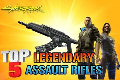 Cyberpunk 2077: TOP 5 Legendary Assault Rifles You Dont W...