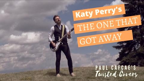 The One That Got Away (Katy Perry) - Paul Cafcae's Twiste...