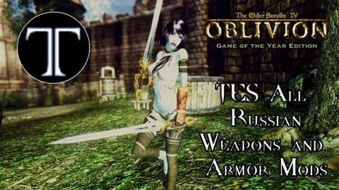 TES All Russian Weapons and Armor Mods - TES IV: Oblivion...