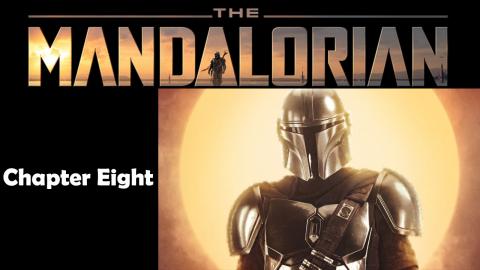 The Mandalorian - Chapter Eight - Review and Discussion