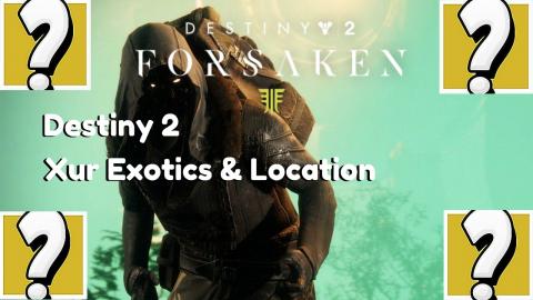 Destiny 2 | XUR EXOTICS & LOCATION | August 30th 2019