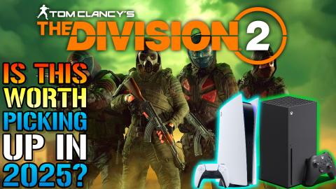 The Division 2: Is It Worth Picking Up & Playing In 2025?...