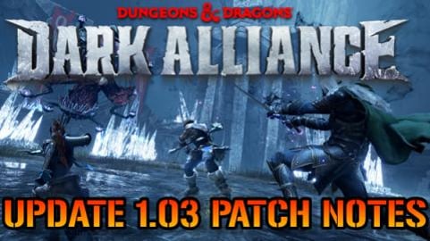 D&D Dark Alliance: Update 1.03 Patch Notes! QOL Improveme...