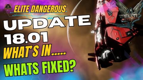 Update 18.01 Elite Dangerous - Whats in Whats Fixed?