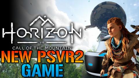 Horizon: Call Of The Mountain Is The NEW PlayStation VR2 ...
