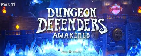 Dungeon Defenders Awakened Easy Mode Part 11