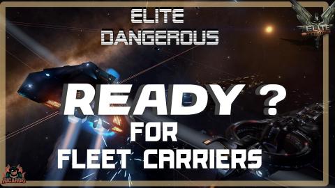 Elite Dangerous Ready for Fleet Carriers?