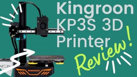 Kingroon KP3S 3d Printer Review