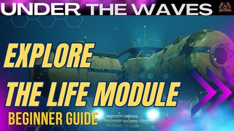 Under the Waves part2 - Exploring the Life Module and a N...
