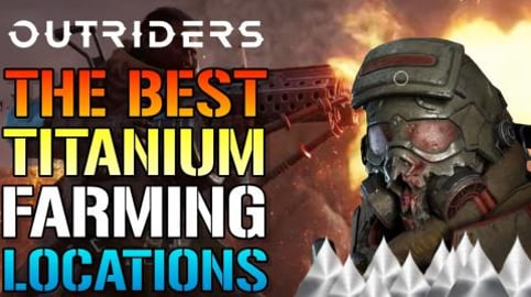 Outriders: BEST TITANIUM FARMING SPOTS! 3 Amazing Locatio...