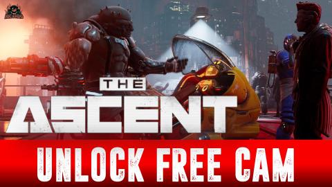 FREE CAM in the Ascent Unlock First Person Exploration