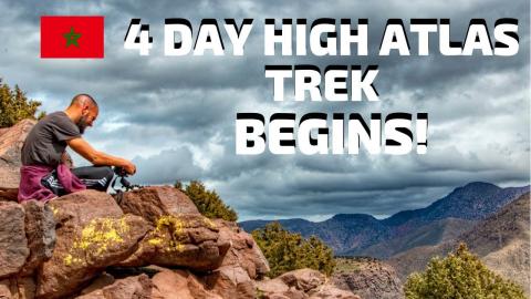 The 4 Day High Atlas Trek Begins - Morocco