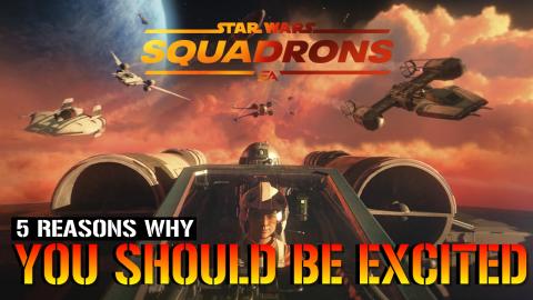 Star Wars Squadrons: 5 Reasons Why You Should Be Excited