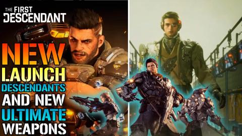 The First Descendant: 3 NEW Descendants At LAUNCH! New We...