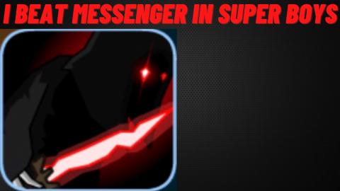I Beat The Boss Level Messenger In Super Boys The Big Fig...
