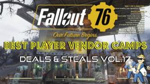 Fallout 76: Best Player Vendor Camps | Deals & Steals Vol...