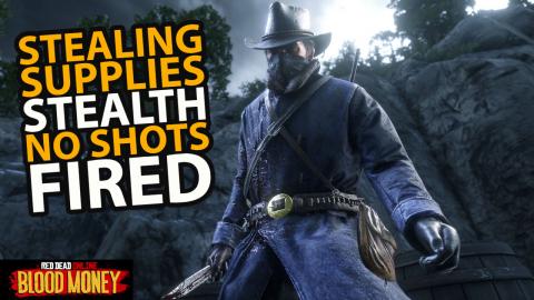 Stealing Supplies in Stealth (No Shots Fired) in Red Dead...