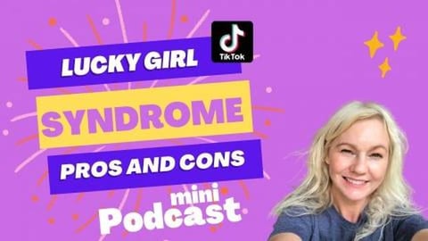 Tik Tok's Lucky Girl Syndrome Prons and Cons   Law Of Ass...
