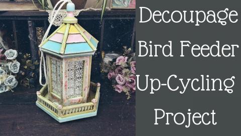 DECOUPAGE BIRD FEEDER | UP-CYCLING PROJECT WITH NAPKIN DE...