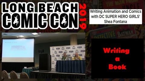 Shea Fontana - Writing a Book - Long Beach Comic Con 2019...