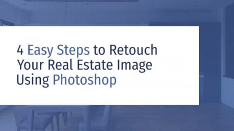 4 Easy Steps to Retouch Your Real Estate Image Using Phot...