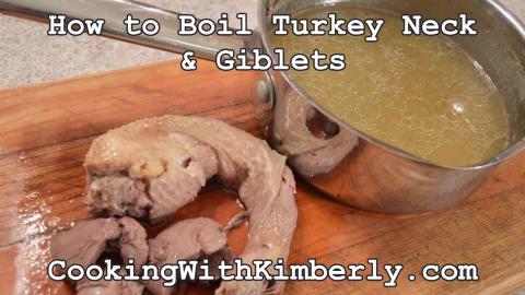 How to Boil Turkey Neck & Giblets: Cooking with Kimberly