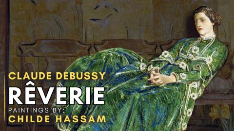 Claude DEBUSSY - Rêverie  ( Featuring paintings by Child...